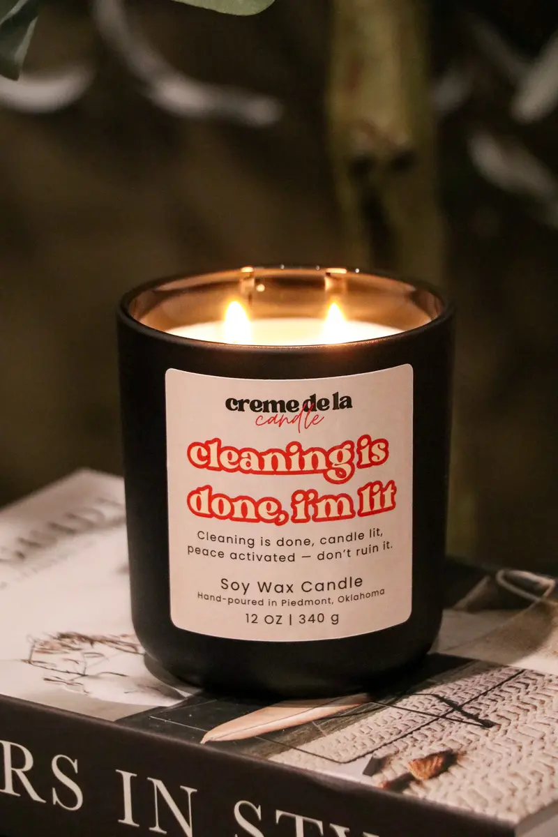 ‘Cleaning Is Done, I’m Lit’ Soy Candle – 12 oz Celebratory Fresh Clean Scent
